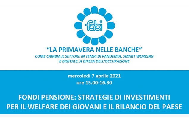 BANCHE: FABI, FONDI PENSIONE AL CENTRO DEL PRIMO EVENTO ONLINE DEL 7 APRILE
