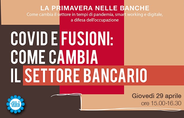 COVID E FUSIONI IN BANCA, DIBATTITO ONLINE GIOVEDÌ 29 APRILE