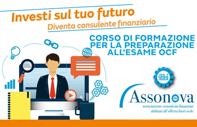 CONSULENTI FINANZIARI, ASSONOVA LANCIA IL SECONDO CORSO NAZIONALE PER AFFONTARE ESAME OCF E DIVENTARE UN PROFESSIONISTA DELLA CONSULENZA