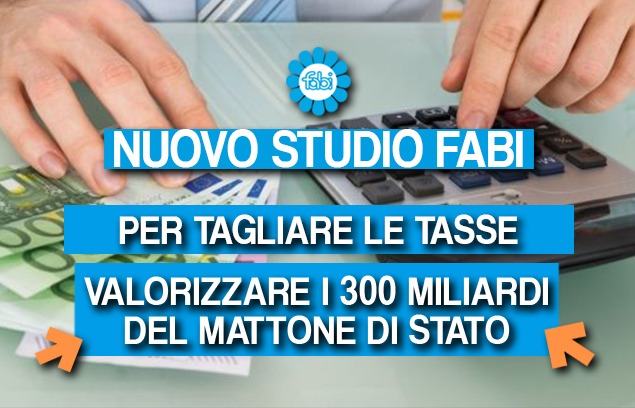 PER TAGLIARE LE TASSE DI 50 MILIARDI, VALORIZZARE I 300 MILIARDI DEL MATTONE DI STATO