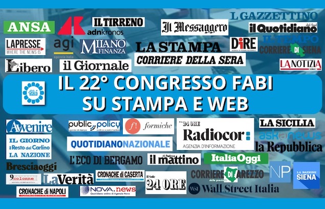 CONGRESSO FABI, SU QUOTIDIANI E AGENZIE TUTTO IL RESOCONTO DELLA PRIMA GIORNATA