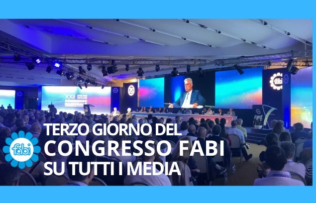 IL TERZO GIORNO DEL CONGRESSO FABI RACCONTATO DAI MEDIA