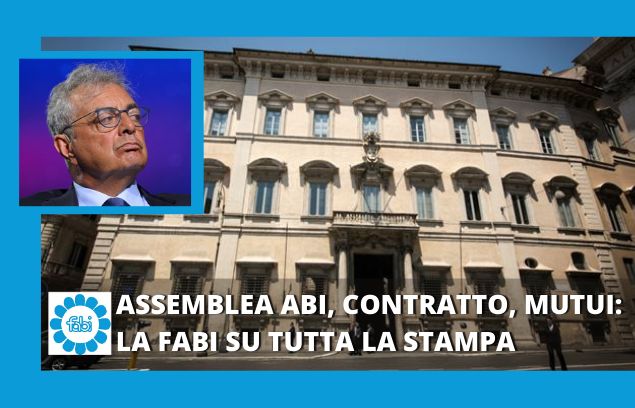 ASSEMBLEA ABI, CONTRATTO E MUTUI: LA FABI SUI QUOTIDIANI NAZIONALI