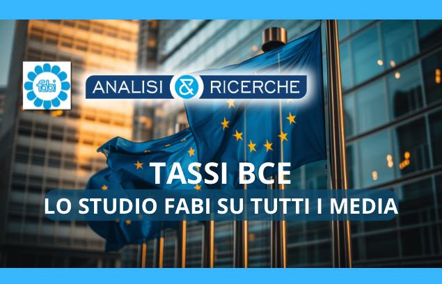 TASSI BCE, LO STUDIO DELLA FABI SUGLI EFFETTI DEL CALO DEGLI INTERESSI SU TV, RADIO, GIORNALI E AGENZIE