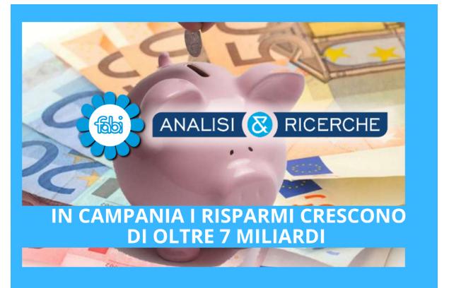 IN CAMPANIA I RISPARMI CRESCONO DI OLTRE 7 MILIARDI