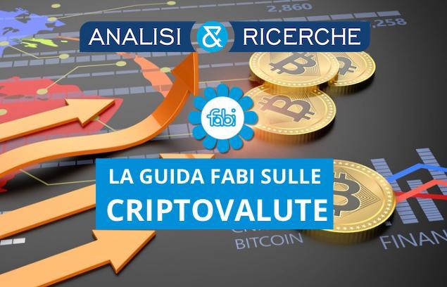 LA GUIDA FABI SULLE CRIPTOVALUTE: REGOLE, CONSIGLI E RISCHI