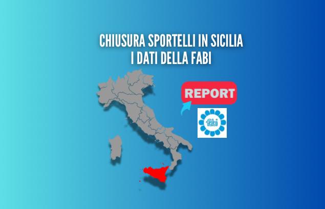 CHIUSURA SPORTELLI IN SICILIA, I DATI DELLA FABI