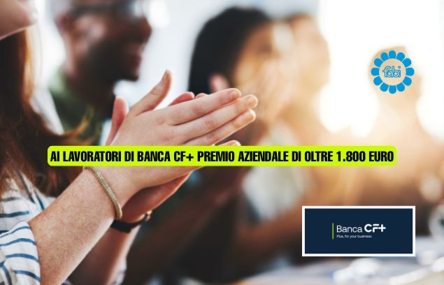 AI LAVORATORI DI BANCA CF+ PREMIO AZIENDALE DI OLTRE 1.800 EURO