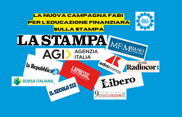 LA NUOVA CAMPAGNA FABI PER L’EDUCAZIONE FINANZIARA SULLA STAMPA