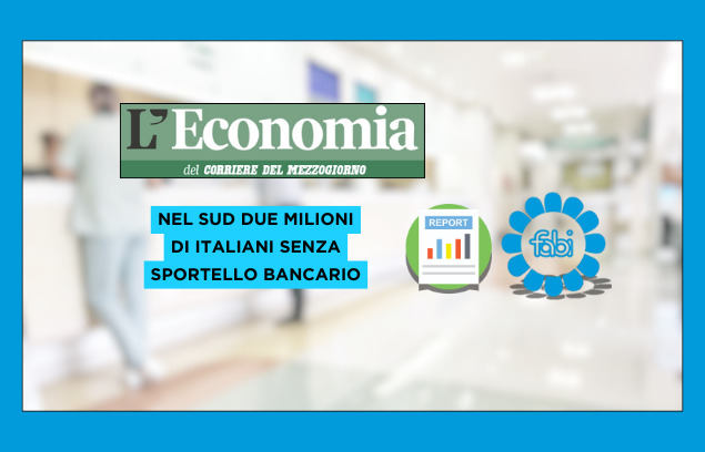 NEL SUD DUE MILIONI DI ITALIANI SENZA SPORTELLO BANCARIO