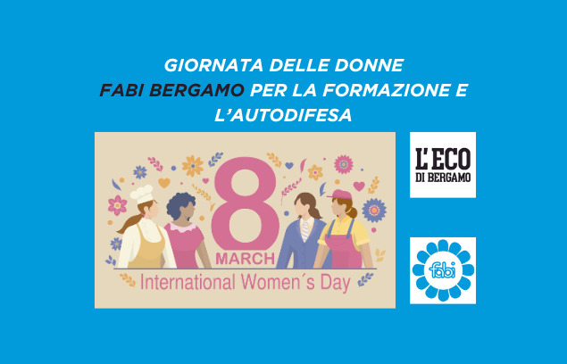 GIORNATA DELLE DONNE: FABI BERGAMO PER LA FORMAZIONE E L’AUTODIFESA