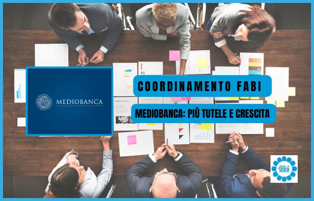 COORDINAMENTO FABI MEDIOBANCA: PIÙ TUTELE E CRESCITA