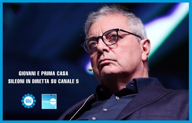GIOVANI E PRIMA CASA, SILEONI IN DIRETTA SU CANALE  5