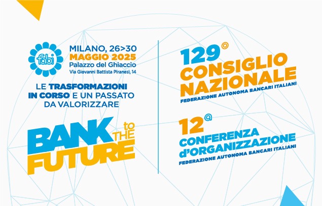 IL PROGRAMMA DEL 129° CONSIGLIO NAZIONALE E DELLA 12ª CONFERENZA D’ORGANIZZAZIONE FABI