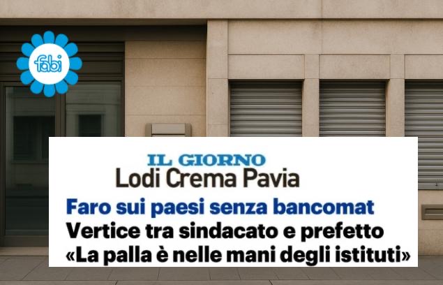 PAESI SENZA BANCOMAT, LA FABI DAL PREFETTO