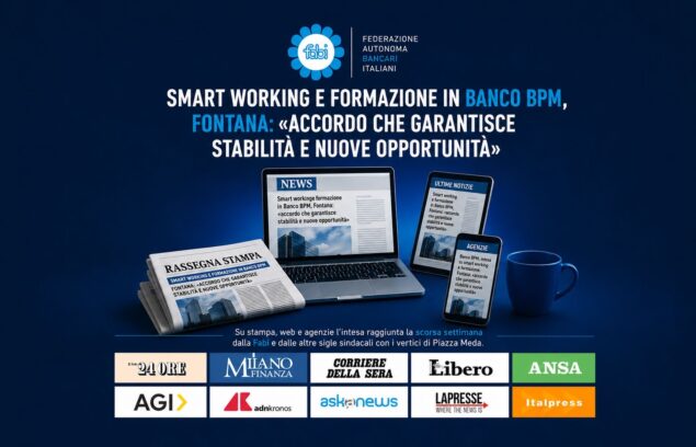 SMART WORKING E FORMAZIONE IN BANCO BPM, FONTANA: «ACCORDO CHE GARANTISCE STABILITÀ E NUOVE OPPORTUNITÀ»