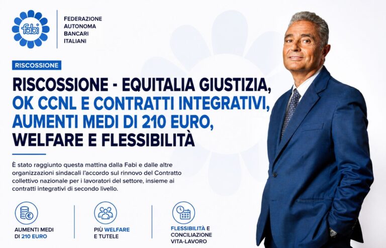 RISCOSSIONE – EQUITALIA GIUSTIZIA, OK CCNL E CONTRATTI INTEGRATIVI, AUMENTI MEDI DI 210 EURO, WELFARE E FLESSIBILITÀ
