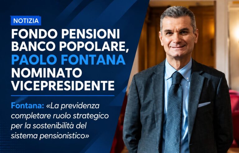 FONDO PENSIONI BANCO POPOLARE, PAOLO FONTANA NOMINATO VICEPRESIDENTE