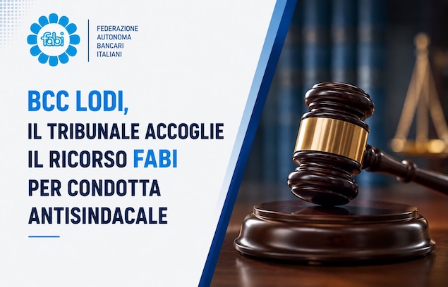 BCC LODI, IL TRIBUNALE ACCOGLIE IL RICORSO FABI PER CONDOTTA ANTISINDACALE