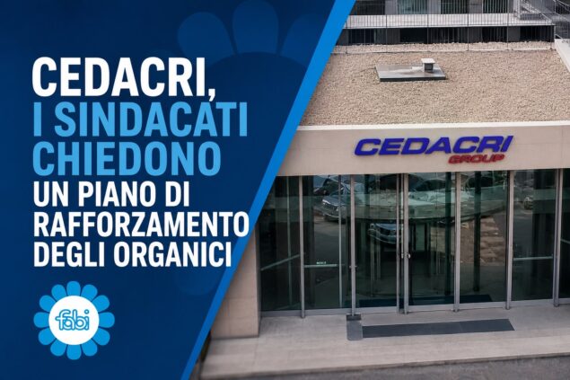 CEDACRI, I SINDACATI CHIEDONO UN PIANO DI RAFFORZAMENTO DEGLI ORGANICI