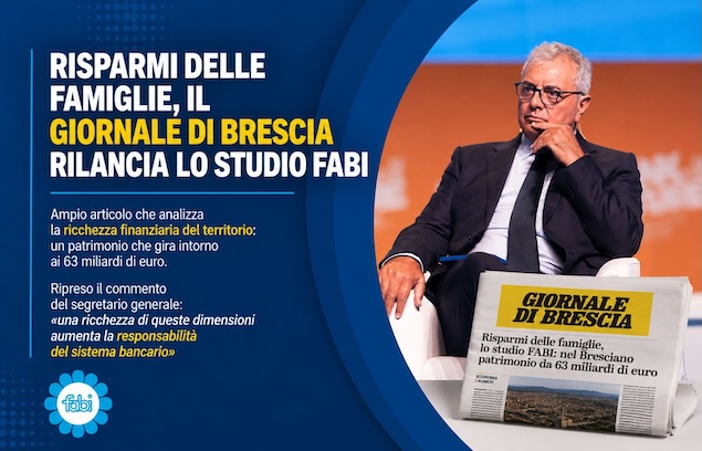 RISPARMI DELLE FAMIGLIE, IL GIORNALE DI BRESCIA RILANCIA LO STUDIO FABI