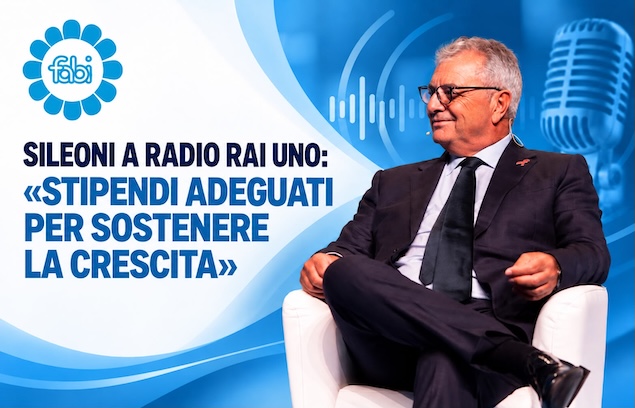 SILEONI A RADIO RAI UNO: «STIPENDI ADEGUATI PER SOSTENERE LA CRESCITA»