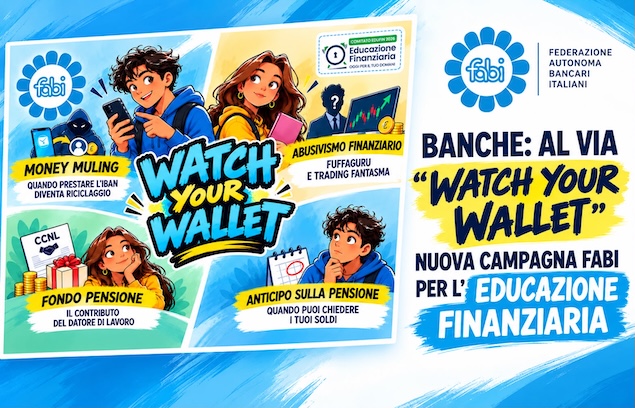 AL VIA WATCH YOUR WALLET, LA NUOVA CAMPAGNA FABI PER L’EDUCAZIONE FINANZIARIA